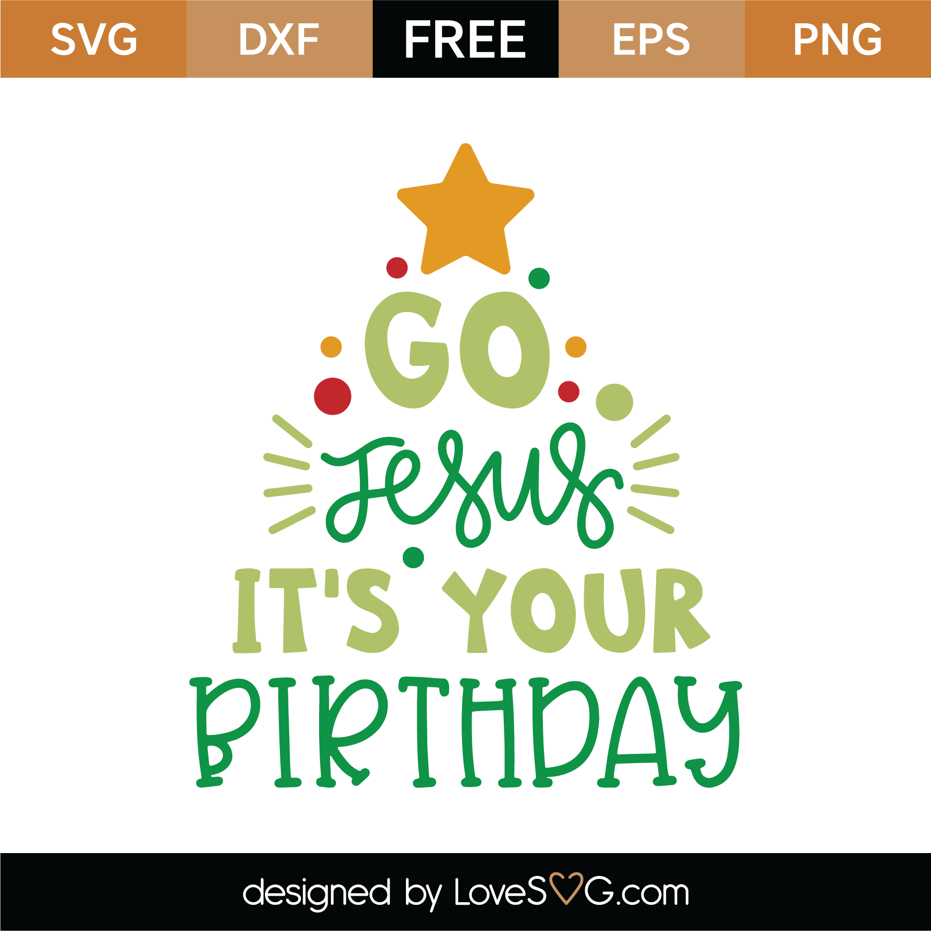 Download Free Go Jesus It's Your Birthday SVG Cut File | Lovesvg.com