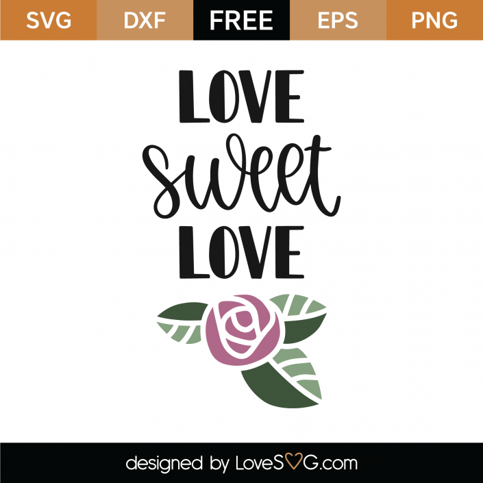 Free Love Sweet Love SVG Cut File | Lovesvg.com