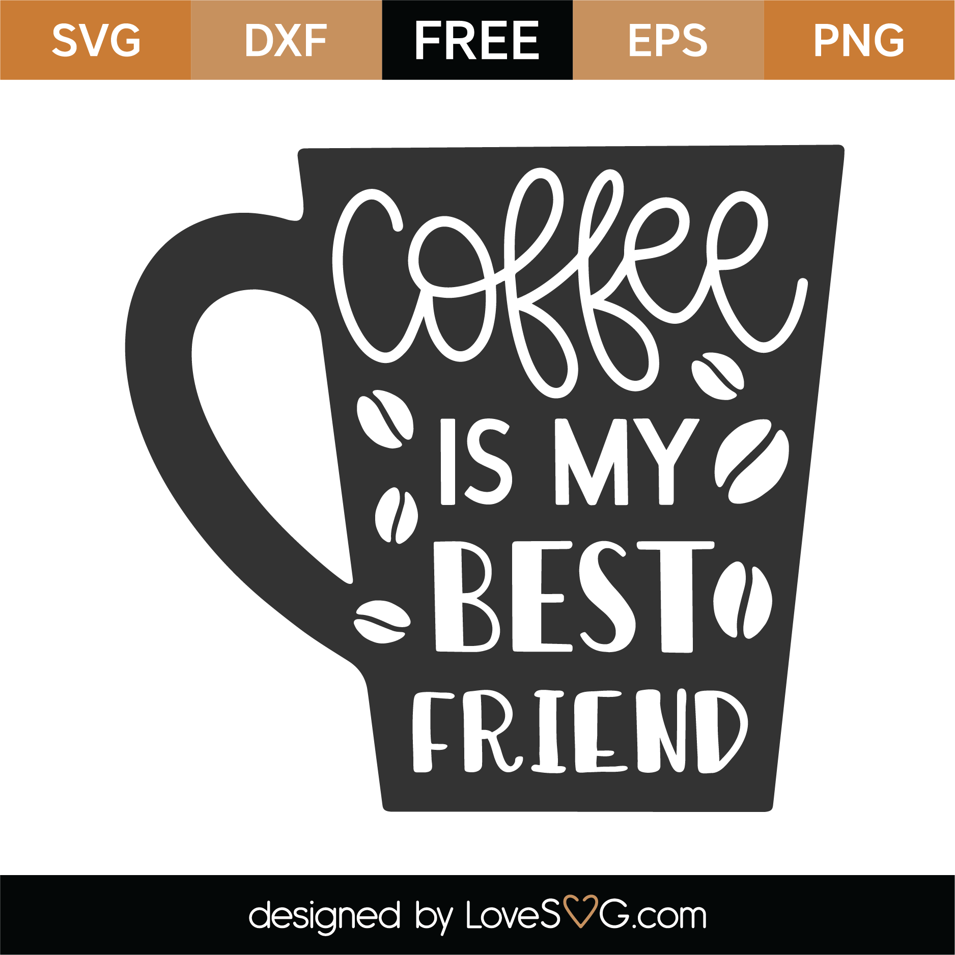 Download Free Coffee Is My Best Friend SVG Cut File | Lovesvg.com