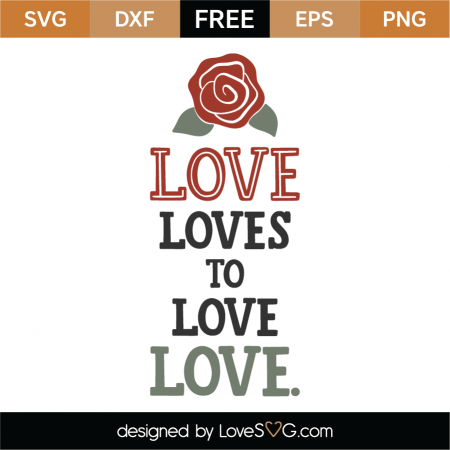 Download Free Love Loves To Love Love SVG Cut File | Lovesvg.com