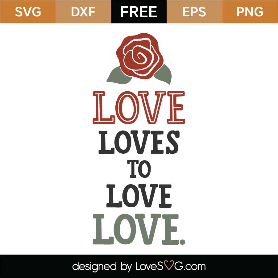 Download Free Love Loves To Love Love SVG Cut File | Lovesvg.com