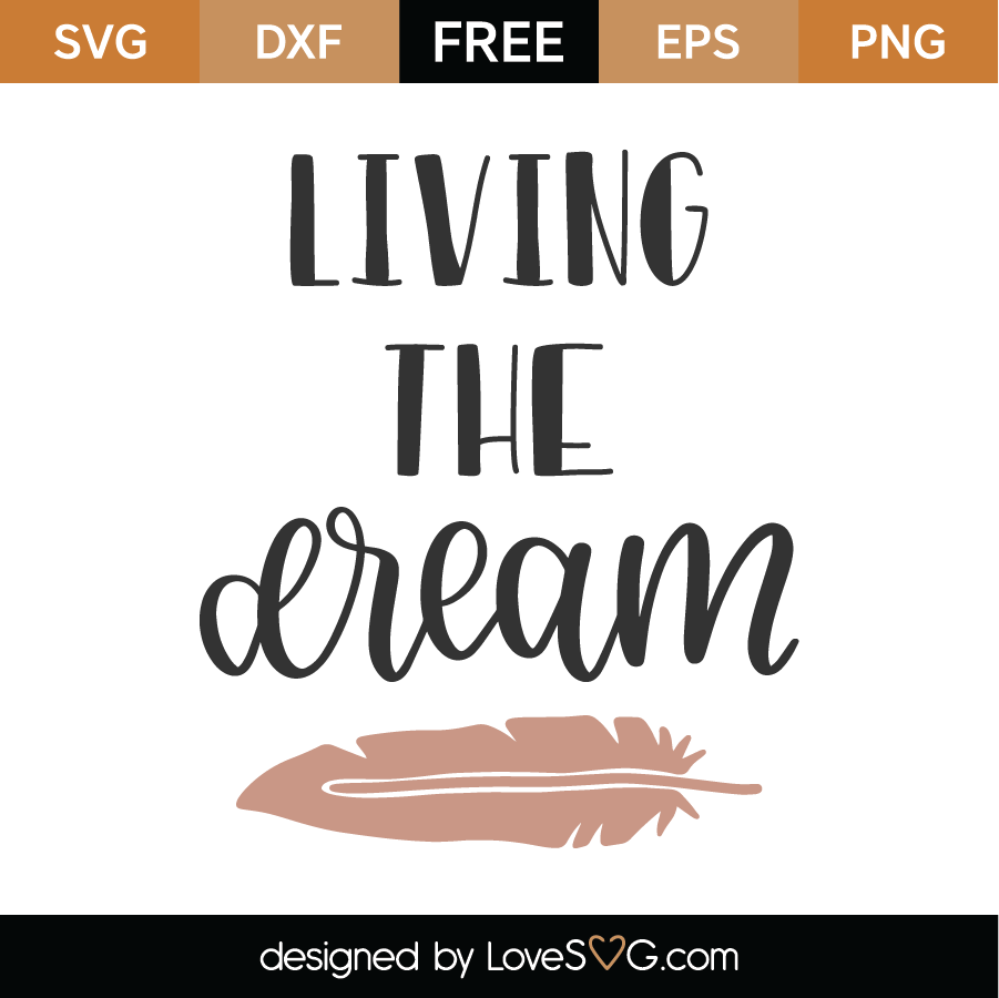 Download Free Living The Dream SVG Cut File | Lovesvg.com