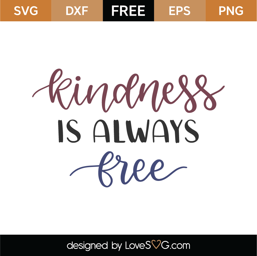 Download Kindness Is Always Free SVG Cut File | Lovesvg.com
