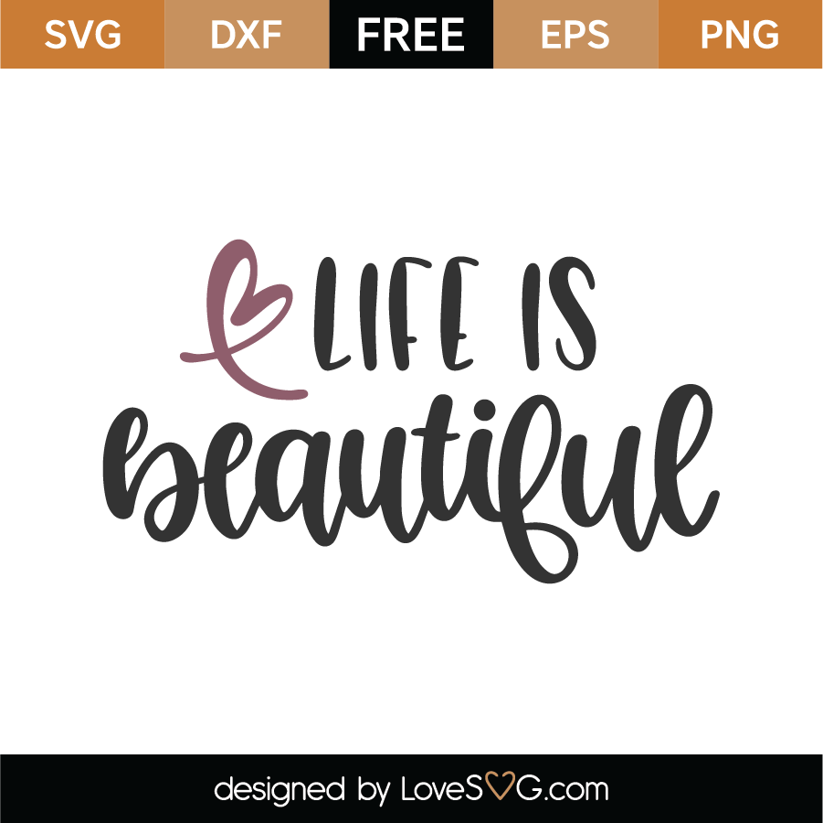 Download Free Life Is Beautiful SVG Cut File | Lovesvg.com