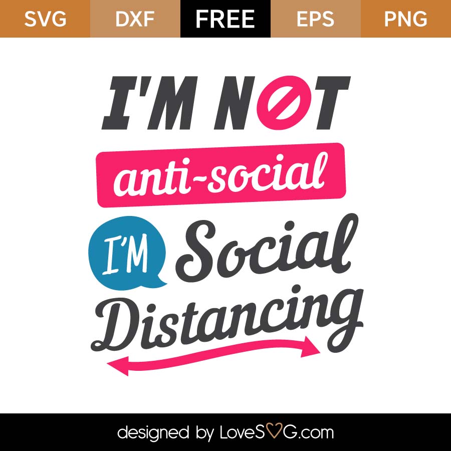 Download Free Anti Social Social Distancing SVG Cut File | Lovesvg.com