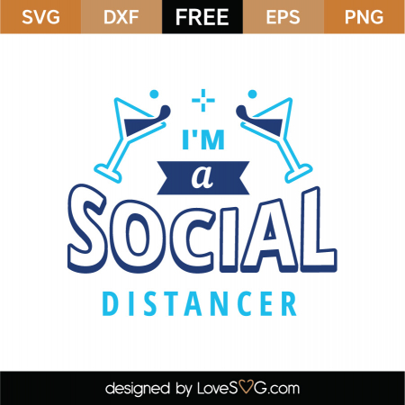 Free I Am A Social Distancer SVG Cut File | Lovesvg.com