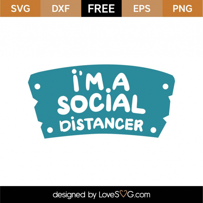 Free I'm A Social Distancer SVG Cut File | Lovesvg.com