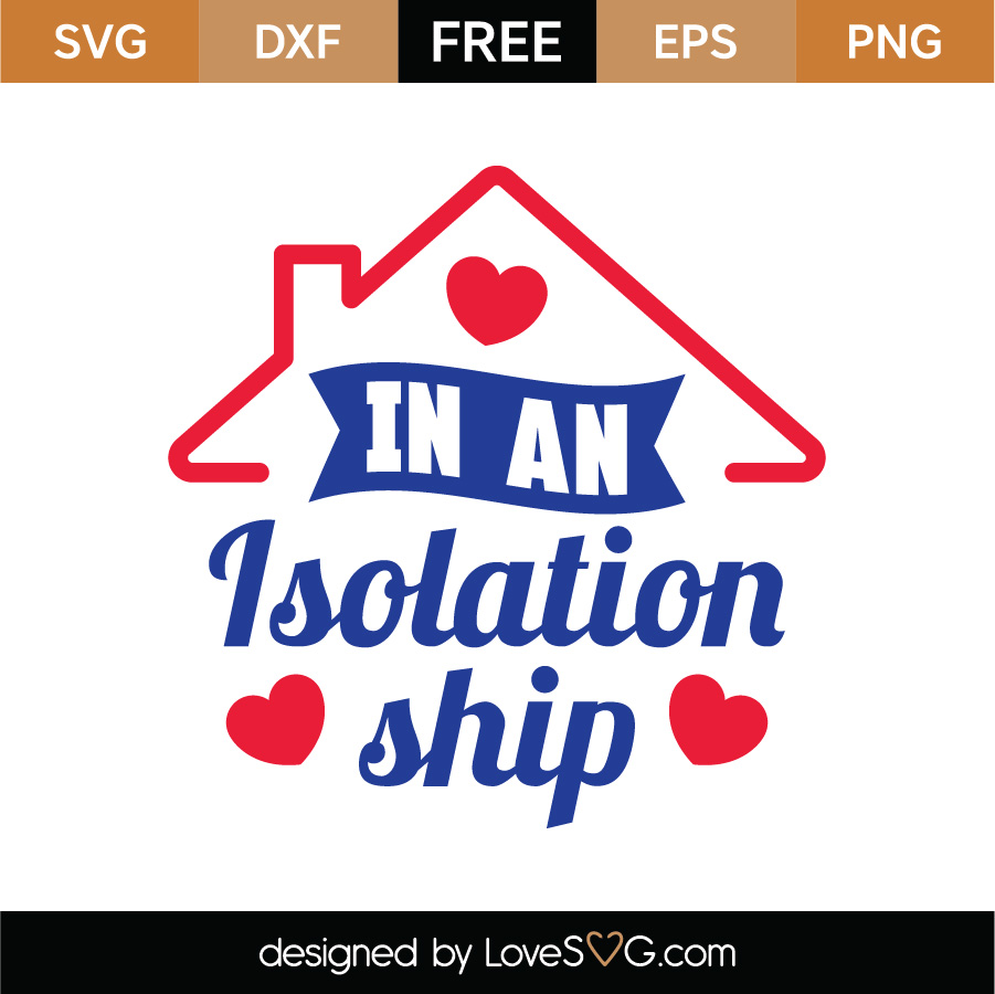 Free In An Isolation Ship SVG Cut File | Lovesvg.com