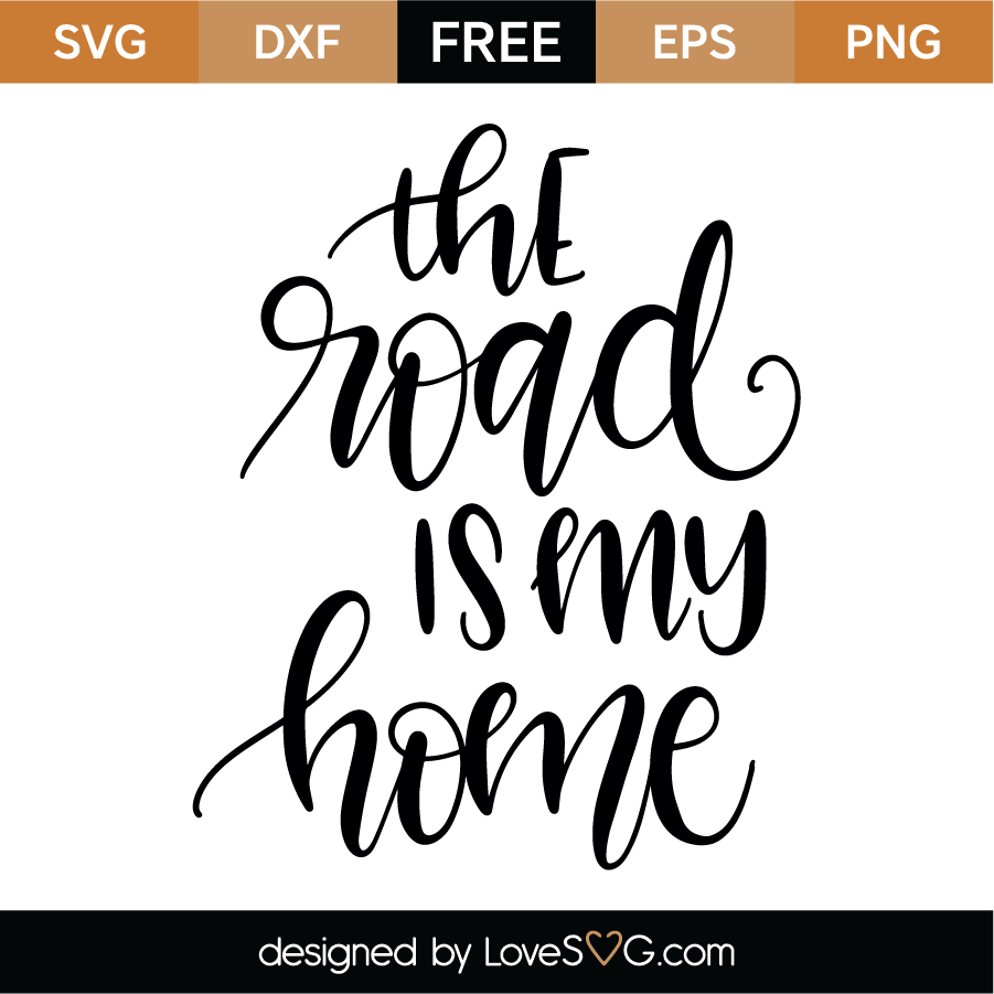 Download Free The road is my home SVG Cut File | Lovesvg.com