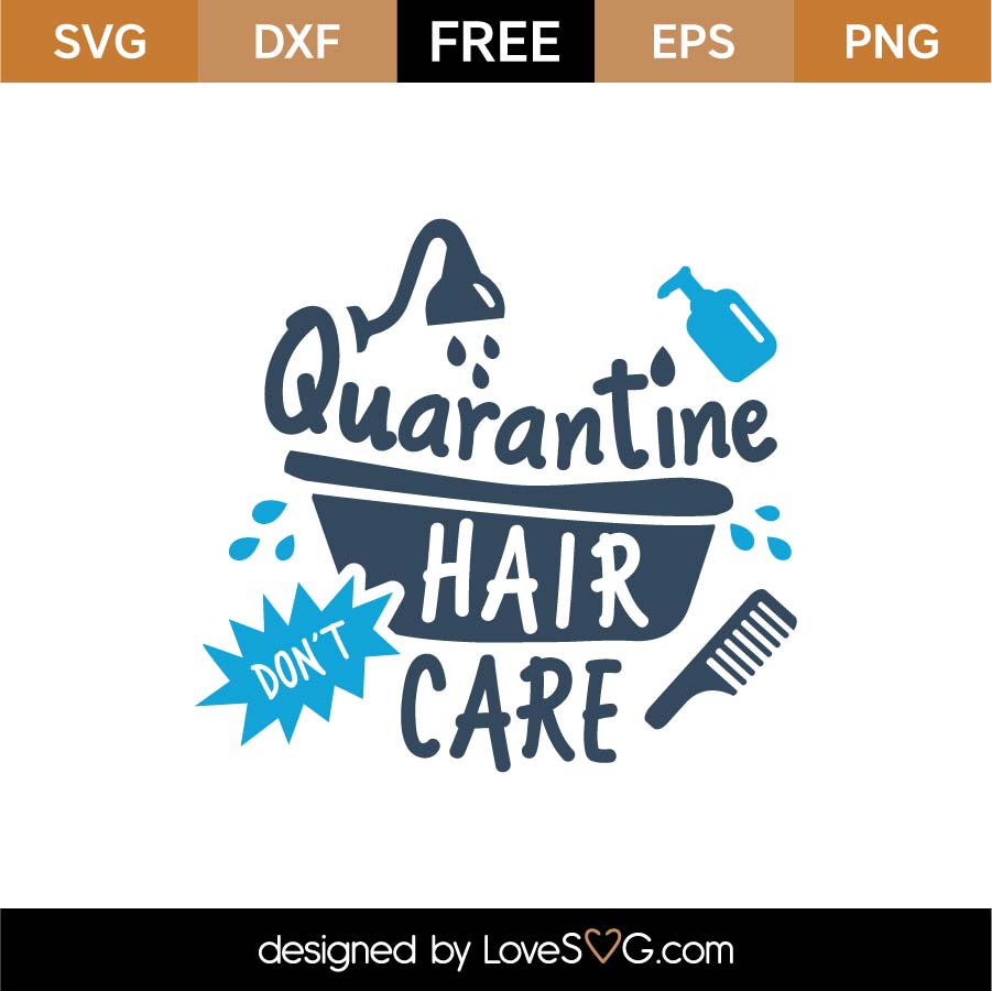 Download Free Quarantine Hair Don't Care SVG Cut File | Lovesvg.com