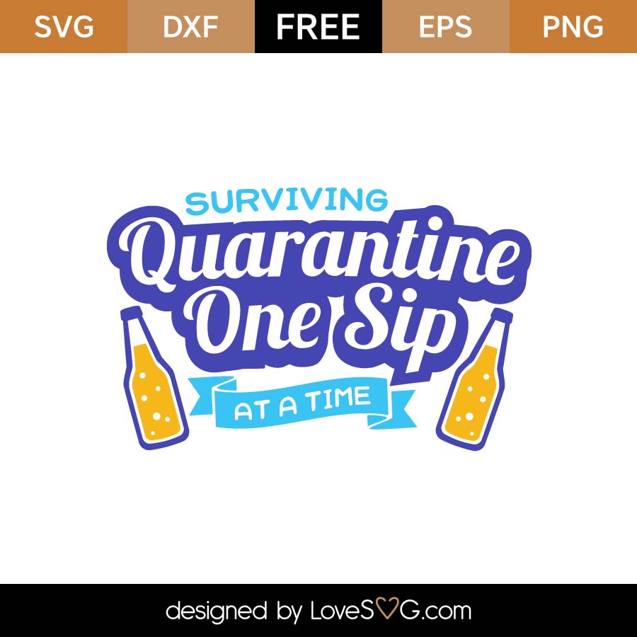 Download Free Quarantine One Sip At A Time SVG Cut File | Lovesvg.com