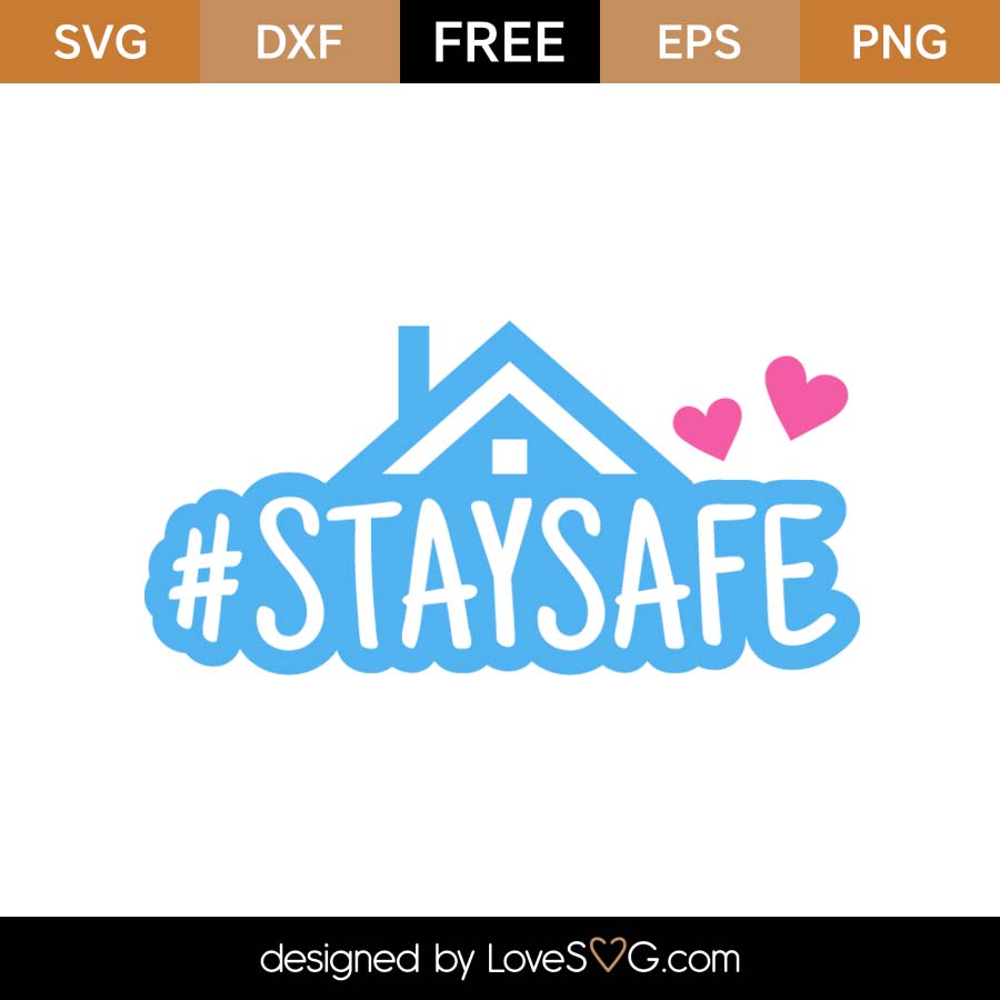 Download Free Stay In Stay Safe SVG Cut File | Lovesvg.com