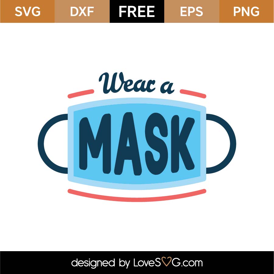 Download Free Wear A Mask SVG Cut File | Lovesvg.com