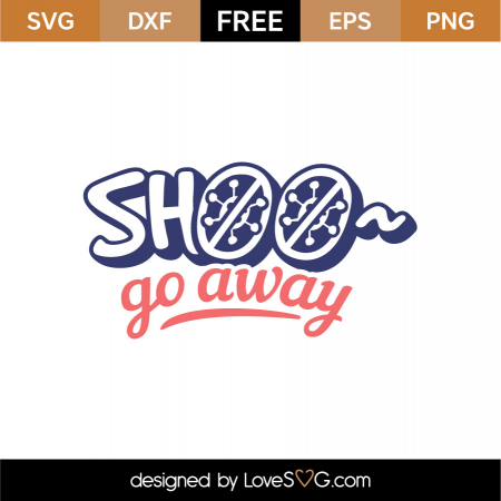 Free Shoo Go Away SVG Cut File | Lovesvg.com