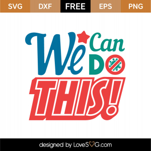 Free We Can Do This SVG Cut File | Lovesvg.com