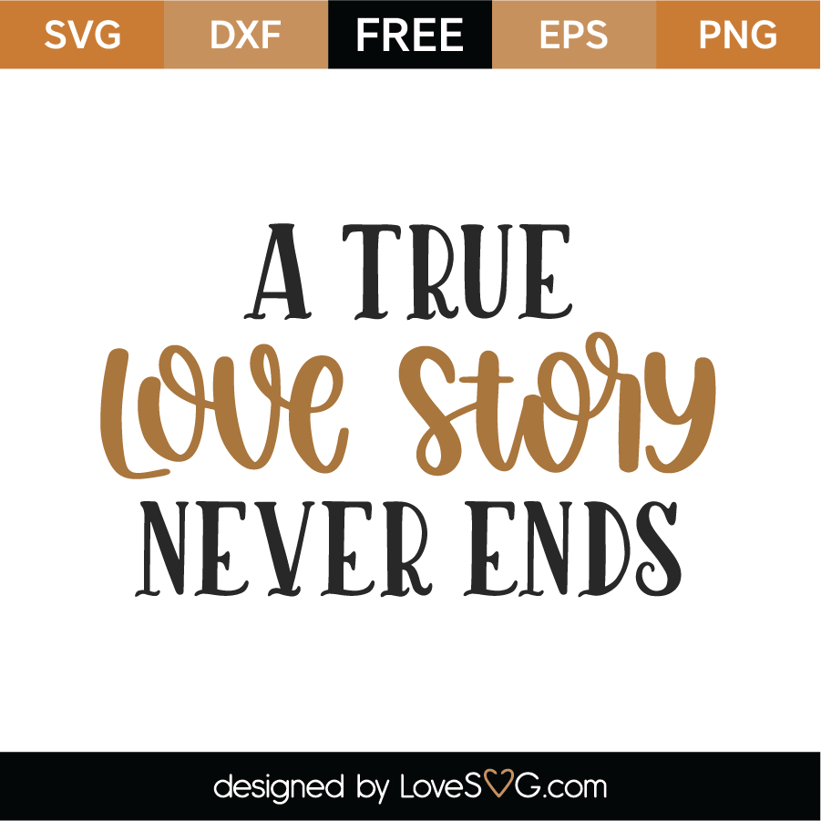 Download Free A True Love Story SVG Cut File - Lovesvg.com