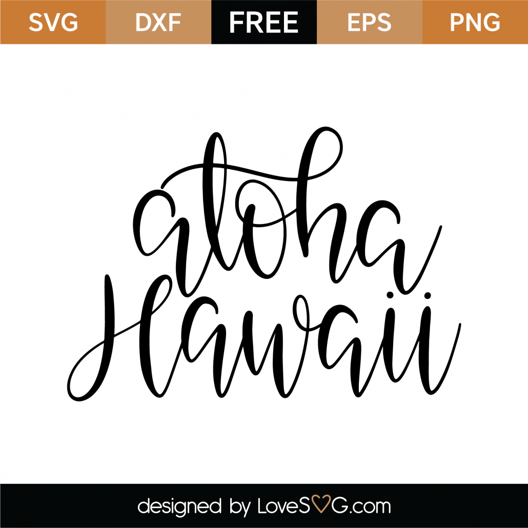 Free Aloha Hawaii SVG Cut File - Lovesvg.com