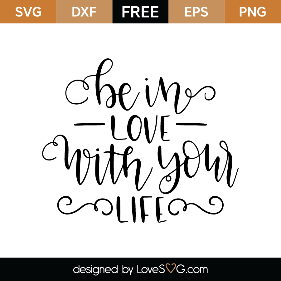 Download Free Be In Love Svg Cut File Lovesvg Com