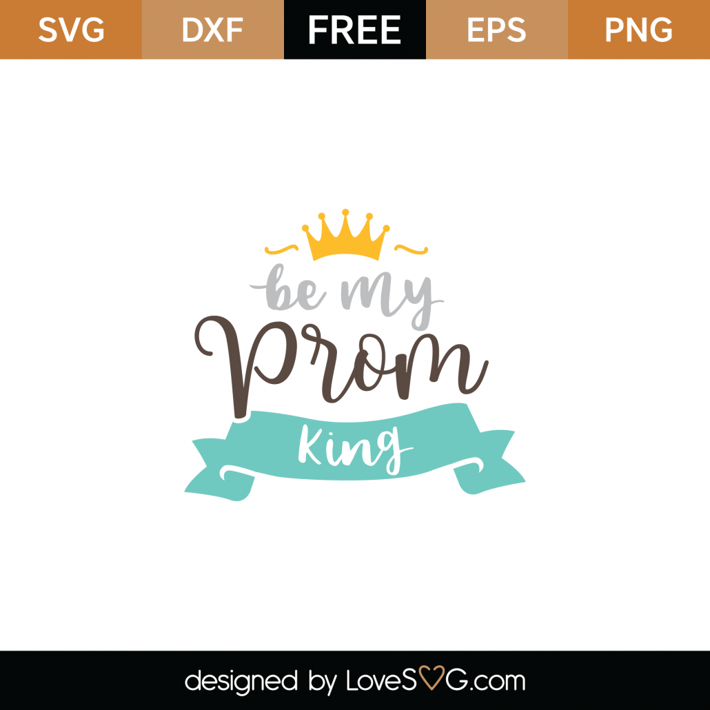 Download Free Be My Prom King SVG Cut File - Lovesvg.com