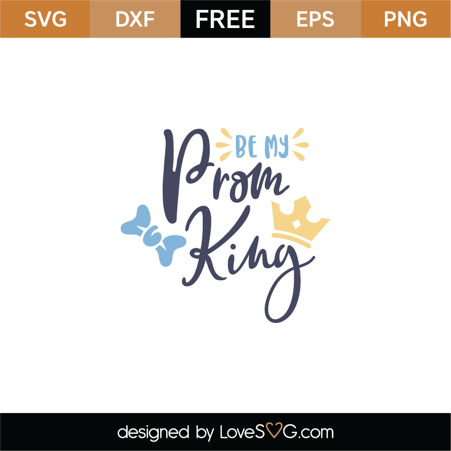 Download Free Be My Prom King Svg Cut File Lovesvg Com