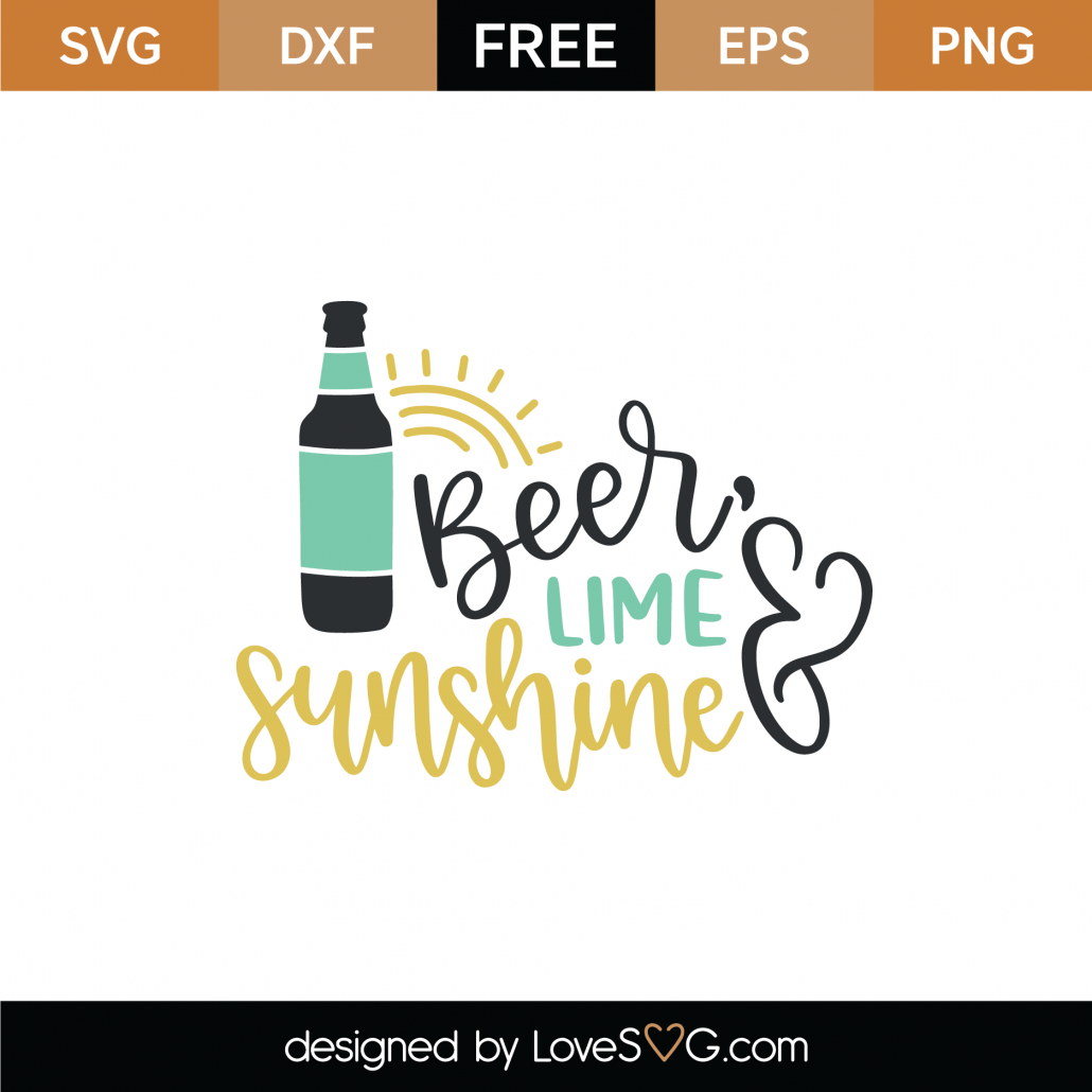 Download Free Beer Lime And Sunshine Svg Cut File Lovesvg Com