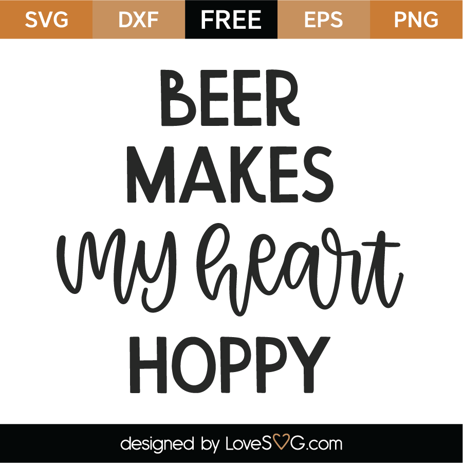 Download Free Beer Makes My Heart Hoppy Svg Cut File Lovesvg Com