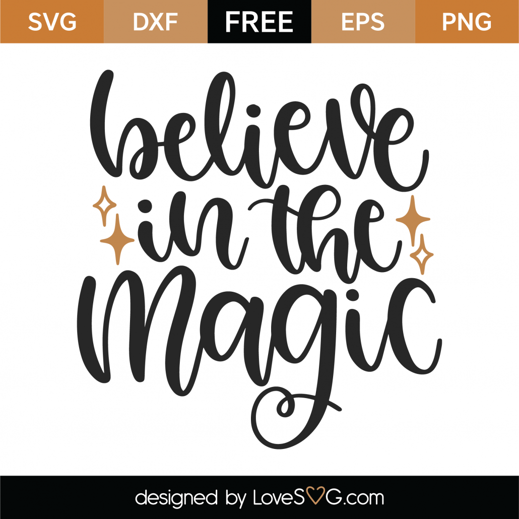 Free Believe In The Magic Svg Cut File Lovesvg Com