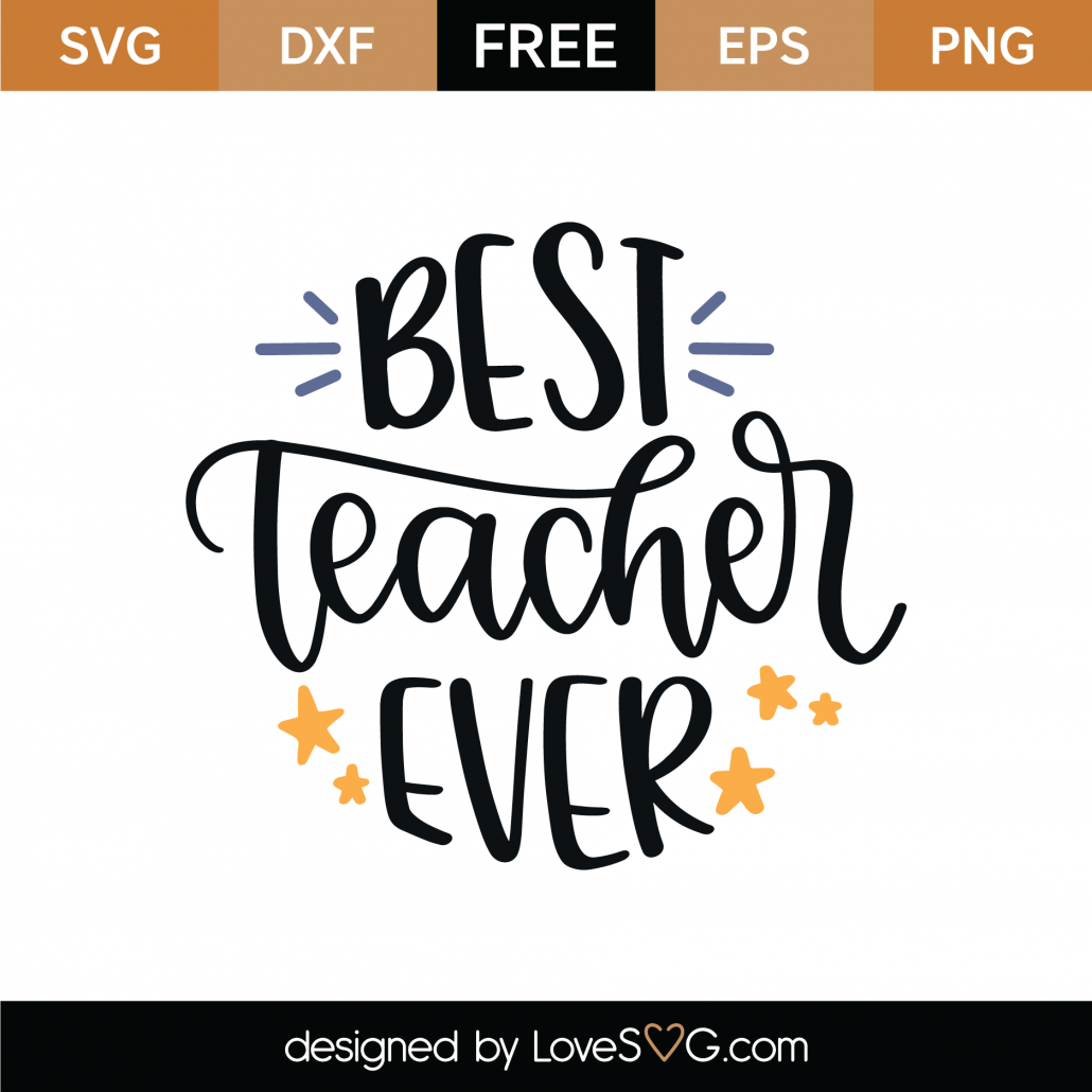 Free Best Teacher Ever Svg Cut File