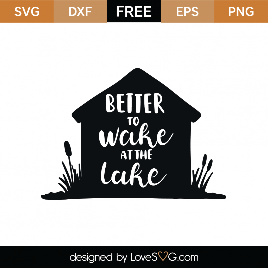 Download Free Better To Wake Up At Lake SVG Cut File - Lovesvg.com
