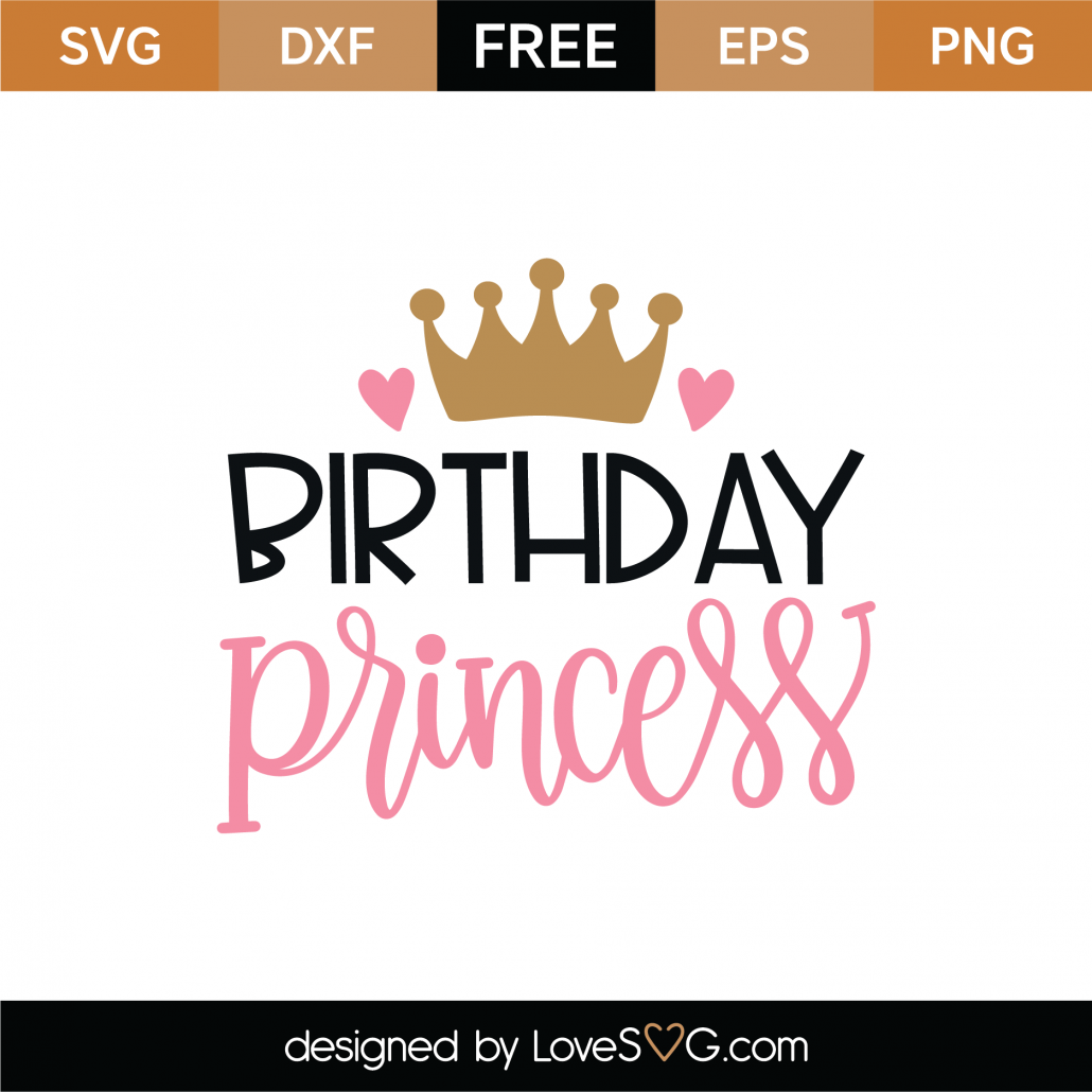 Free Birthday Princess SVG Cut File - Lovesvg.com