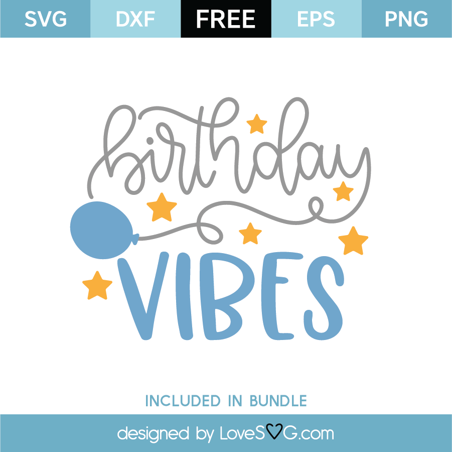 Download Free Birthday Vibes SVG Cut File - Lovesvg.com