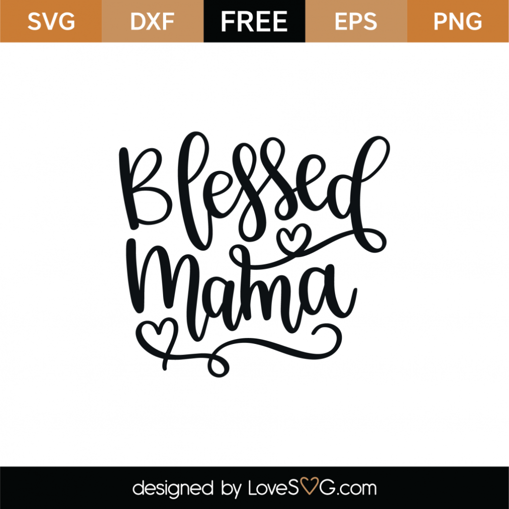 Free Blessed Mama SVG Cut File - Lovesvg.com