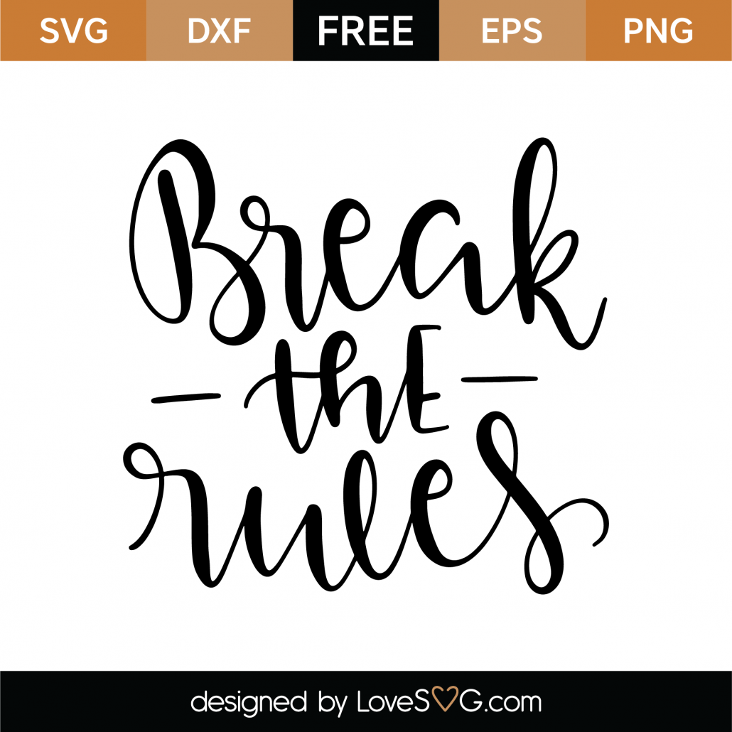 Free Break The Rules Svg Cut File Lovesvg Com