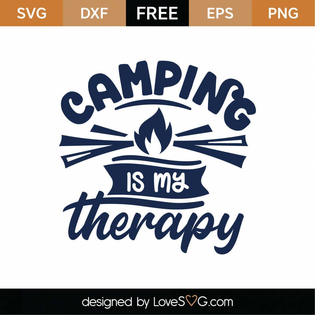 Free Camping Is My Therapy SVG Cut File - Lovesvg.com