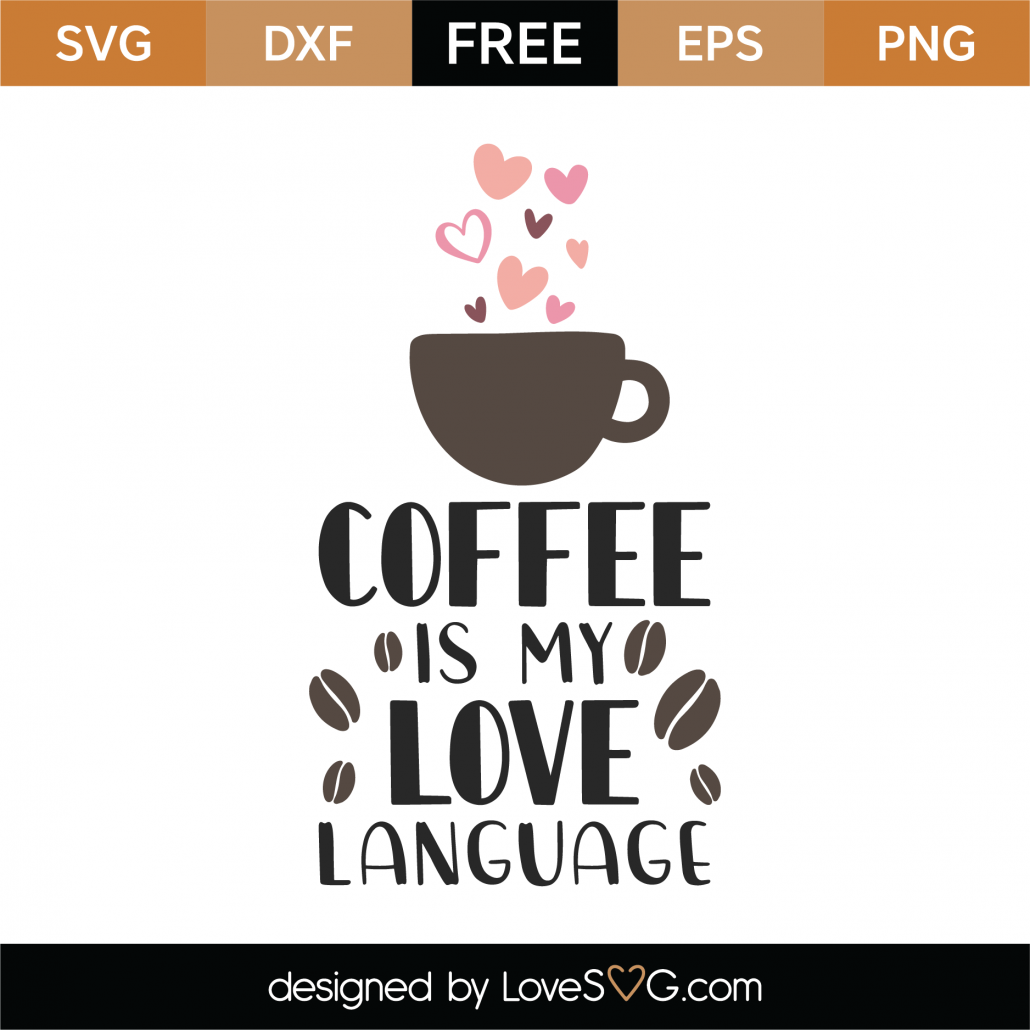 Download Coffee Quote Svg Cute Quote Svg Coffee Lover Svg For Mugs Coffee Svg Cricut Files Instant Download Svg Coffee Is My Love Language Svg Clip Art Art Collectibles