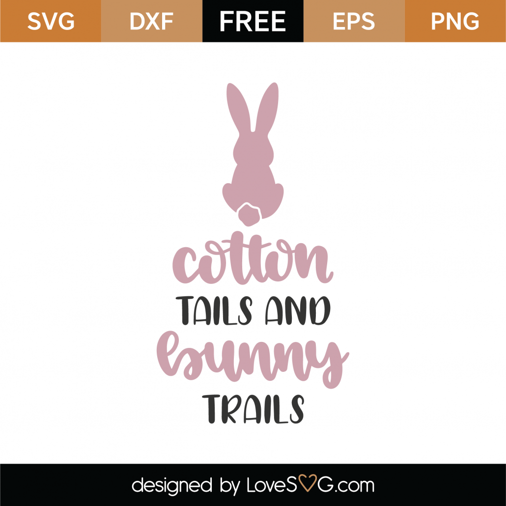 Download Free Cotton Tails And Bunny Trails Svg Cut File Lovesvg Com