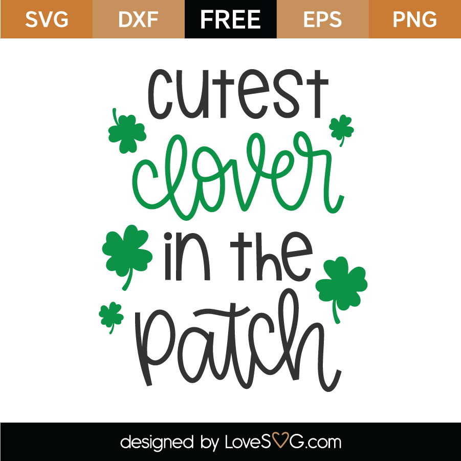 Freecutest Clover In The Patch Svg Cut File Lovesvg Com