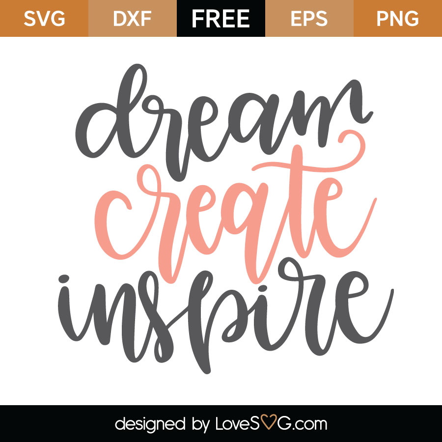 Dream Create Inspire Cutting File - Lovesvg.com