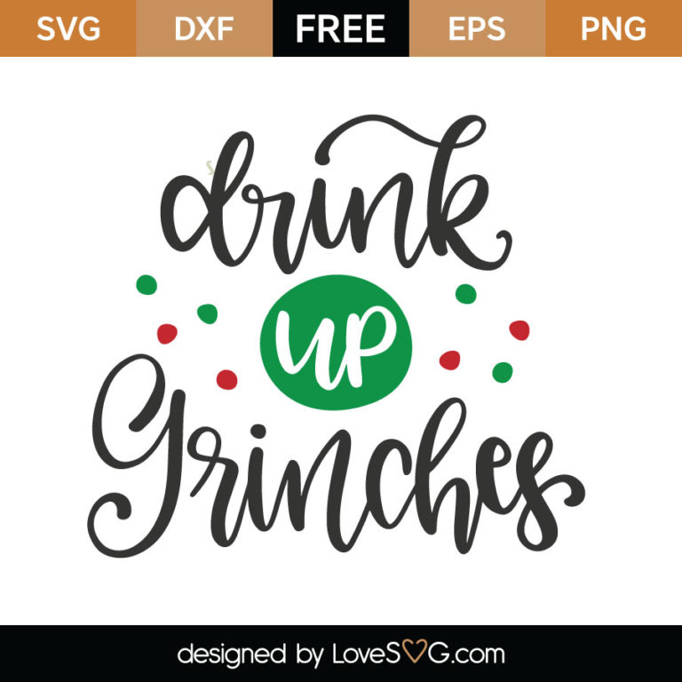 Drink Up Grinches SVG Cut File - Lovesvg.com
