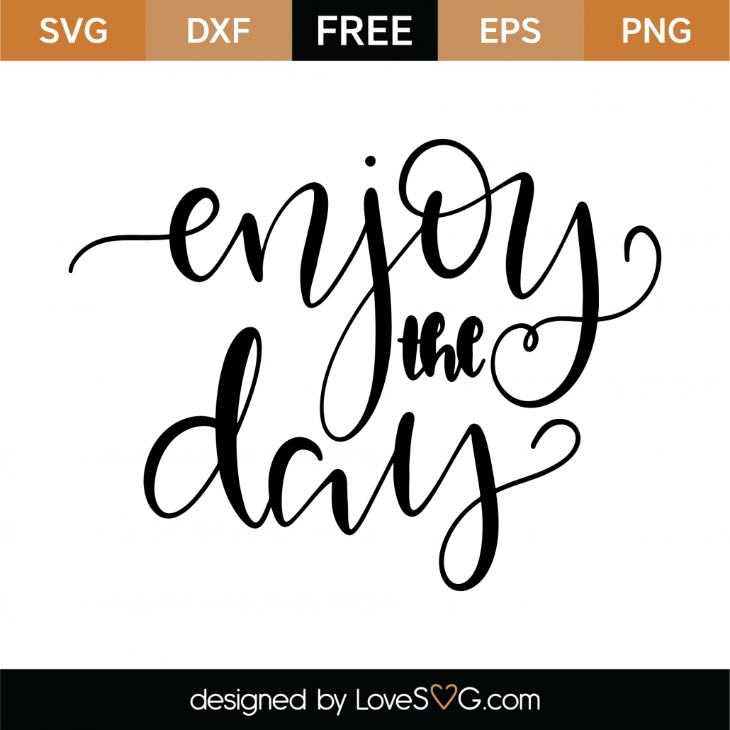 free-enjoy-the-day-svg-cut-file-lovesvg