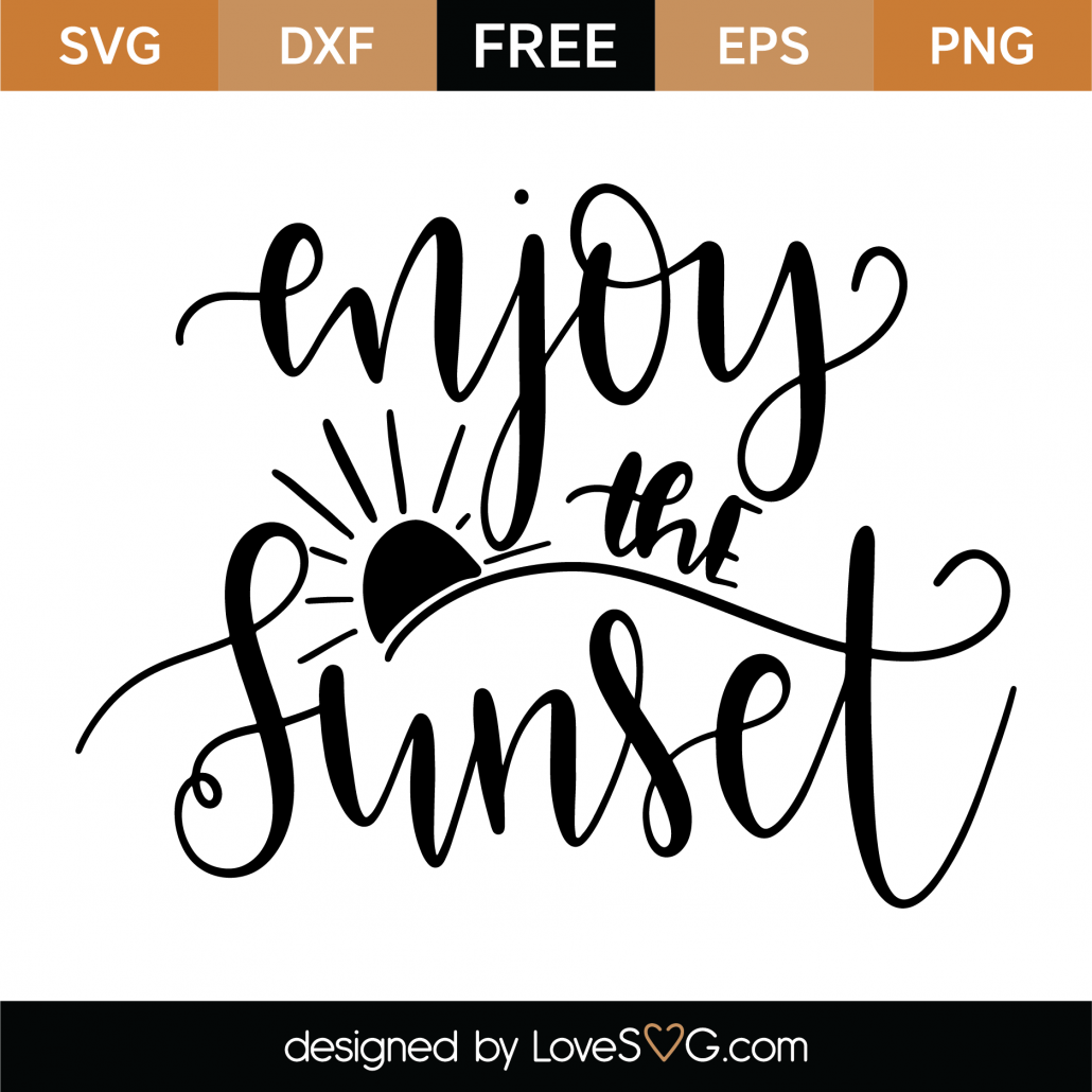 Free Enjoy The Sunset SVG Cut File - Lovesvg.com