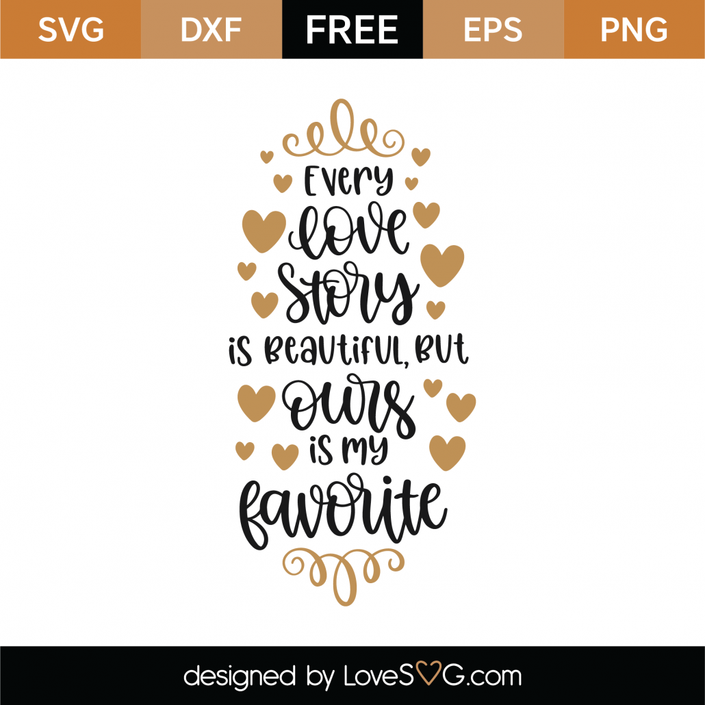 Free Every Love Story Is Beautiful SVG Cut File - Lovesvg.com