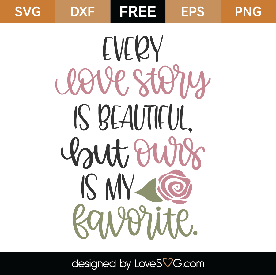 Free Every Love Story SVG Cut File - Lovesvg.com