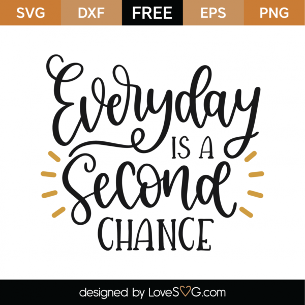 Free Every day Is A Second Chance SVG Cut File - Lovesvg.com