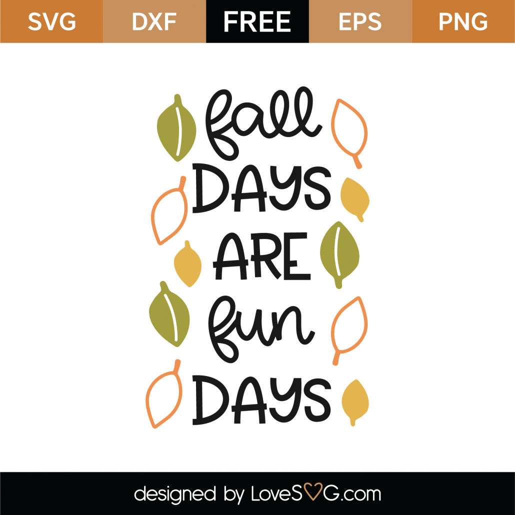 Download Free Fall Days Are Fun Days Svg Cut File Lovesvg Com