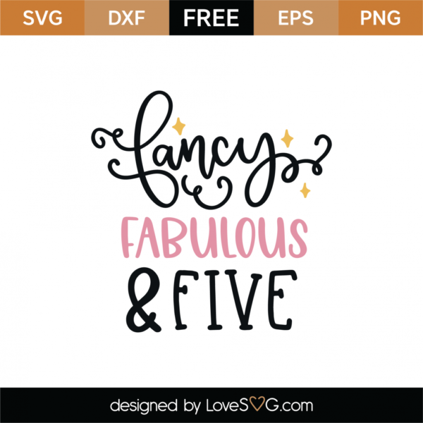 Free Fancy Fabulous and Five SVG Cut File - Lovesvg.com