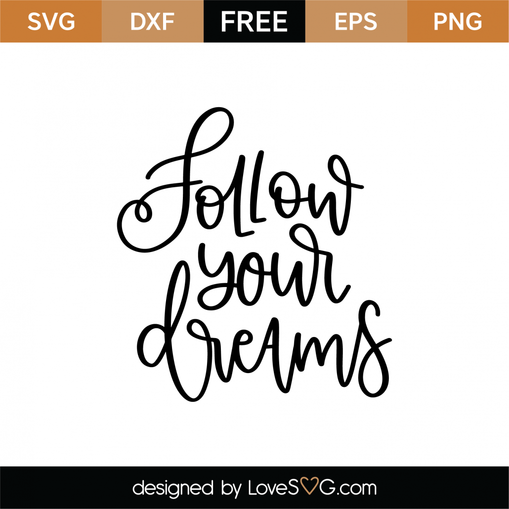 Free Follow Your Dreams SVG Cut File - Lovesvg.com