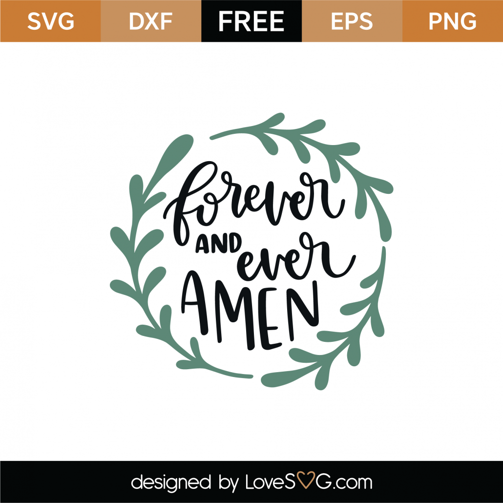 Download Free Forever And Ever Amen SVG Cut File - Lovesvg.com