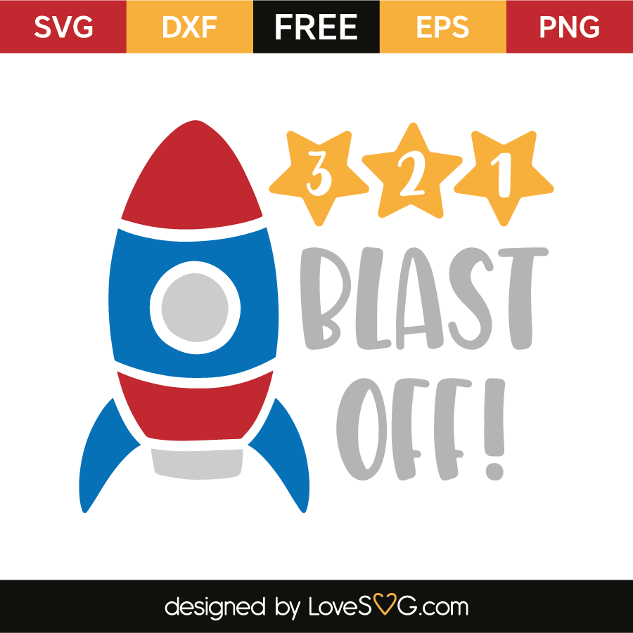 Download 3 2 1 Blast Off Lovesvg Com