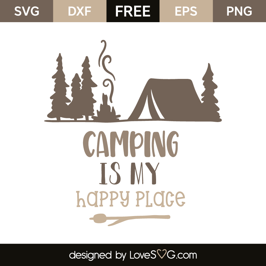 Download Camping Is My Happy Place Lovesvg Com